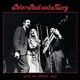 Peter, Paul & Mary - Live In Japan, 1967