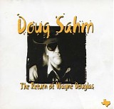 Sahm, Doug (Doug Sahm) - The Return Of Wayne Douglas