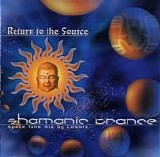 Various artists - Return To The Source: Shamanic Trance