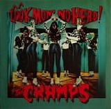Cramps - Look Mom No Head!