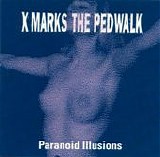 X Marks The Pedwalk - Paranoid Illusions