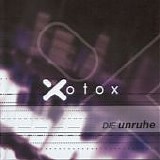 Xotox - Die Unruhe