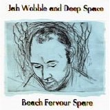 Jah Wobble - Beach Fervour Spare