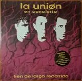 La UniÃ³n - En Concierto: Tren De Largo Recorrido