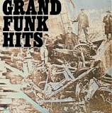 Grand Funk Railroad - Grand Funk Hits