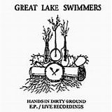 Great Lake Swimmers - Hands In Dirty Ground