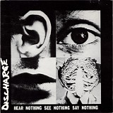 Discharge - Hear Nothing See Nothing Say Nothing