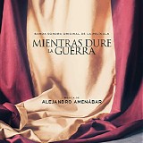 Alejandro Amenábar - Mientras Dure La Guerra