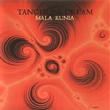 Tangerine Dream - Mala Kunia