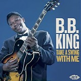 B.B. King - Take A Swing With Me