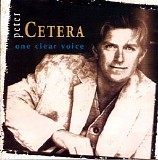 Peter Cetera - One Clear Voice