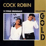 Cock Robin - Collection Gold