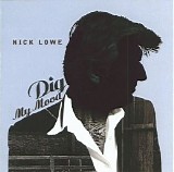 Nick Lowe - Dig My Mood