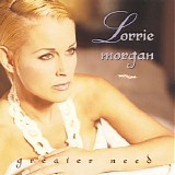 Lorrie Morgan - Greater Need