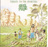 Steel Pulse - Tribute To The Martyrs