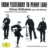 GÃ¶ran SÃ¶llscher - From Yesterday To Penny Lane - GÃ¶ran SÃ¶llscher plays The Beatles