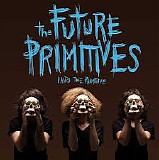 The Future Primitives - Into The Primitive