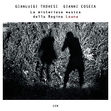 Gianluigi Trovesi & Gianni Coscia - La misteriosa musica della Regina Loana