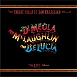 Al Di Meola, John McLaughlin & Paco de LucÃ­a - Friday Night In San Francisco (Live)