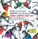 Anne-Sophie Mutter - Rihm: Lichtes Spiel - Currier: Time Machines
