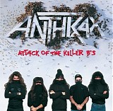 Anthrax - Attack of the Killer B's