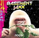 Basement Jaxx - Rooty