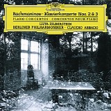 Lilya Zilberstein, Berlin Philharmonic & Claudio Abbado - Rachmaninov: Piano Concertos Nos. 2 & 3