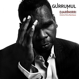 Gurrumul (aka Dr. Geoffrey Gurrumul Yunupingu) - Djarimirri (Child Of The Rainbow)