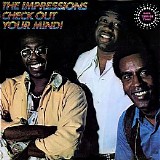 The Impressions - Check Out Your Mind!