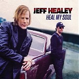 Jeff Healey - Heal My Soul