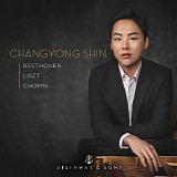 Chang-Yong Shin - Beethoven, Liszt & Chopin: Piano Works