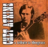 Chet Atkins - A Tribute To Bluegrass