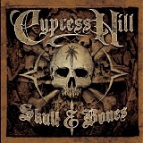 Cypress Hill - Skull & Bones