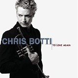 Chris Botti - To Love Again