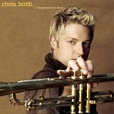 Chris Botti - A Thousand Kisses Deep