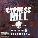 Cypress Hill - Unreleased & Revamped