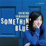 Chihiro Yamanaka - Somethin' Blue