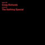 Craig Richards - fabric58: Craig Richards presents The Nothing Special