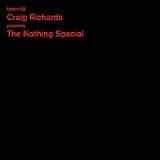 Craig Richards - fabric58: Craig Richards presents The Nothing Special