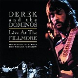 Derek & The Dominos - Live At The Fillmore