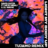 David Guetta - Light My Body Up (feat. Nicki Minaj & Lil Wayne) [Tujamo Remix] - Single