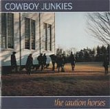 Cowboy Junkies - The Caution Horses