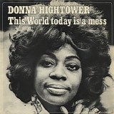 Donna Hightower - This World Today Is A Mess