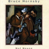 Bruce Hornsby - Hot House
