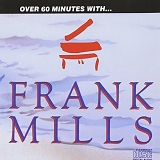 Frank Mills - Over 60 Minutes With...