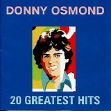 Donny Osmond - 20 Greatest Hits