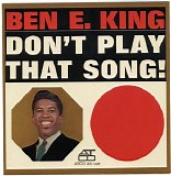 Ben E. King - Don't Play That Song!