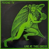 Psychic TV - Live At Thee Circus