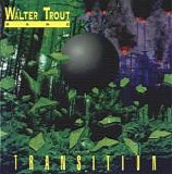 Walter Trout Band - Transition