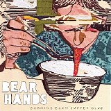 Bear Hands - Burning Bush Supper Club